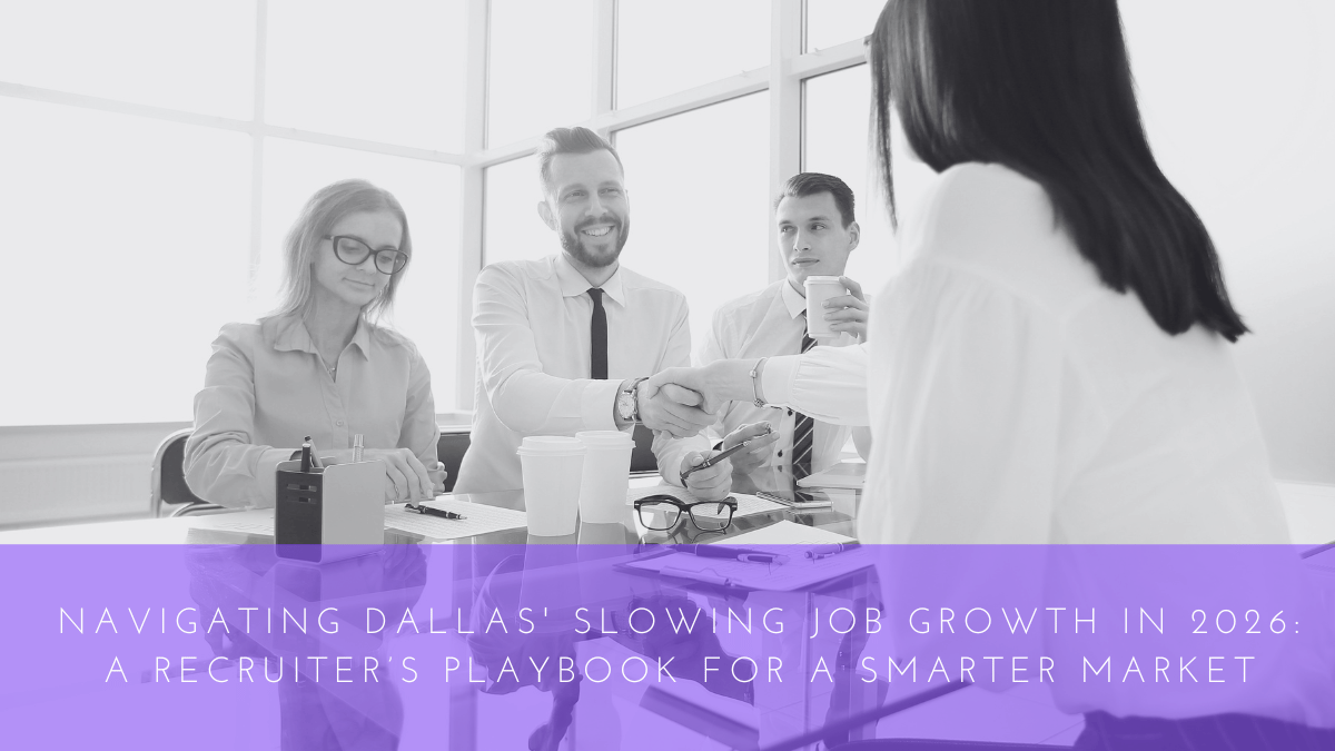 Navigating Dallas' Slowing Job Growth in 2026 A Recruiter’s Playbook for a Smarter Market - Kallie Boxell
